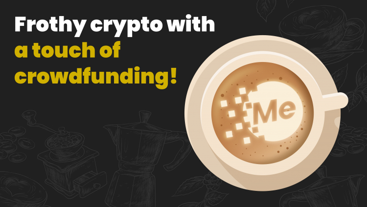 Frothy crypto with a touch of crowdfunding! ☕